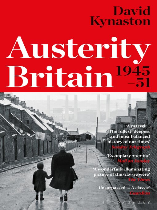 Title details for Austerity Britain, 1945-1951 by David Kynaston - Wait list